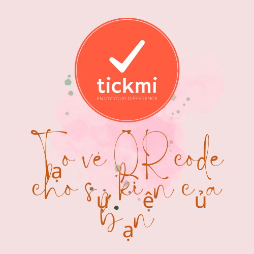 Lợi ích của việc tạo vé mời QR Code cho sự kiện trên hệ thống Tickmi